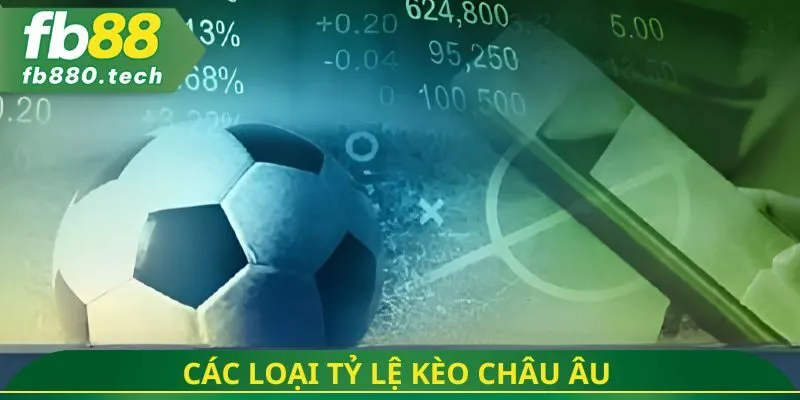 Các loại tỷ lệ kèo châu Âu