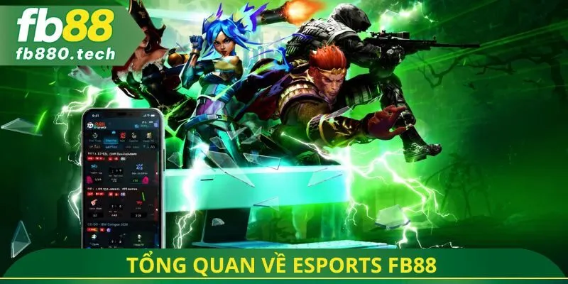 Tổng quan về Esports fb88